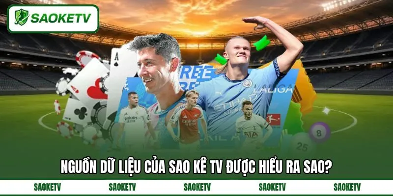 Nguồn dữ liệu của SAO KÊ TV được hiểu ra sao? Nguồn dữ liệu của SAO KÊ TV được hiểu ra sao?