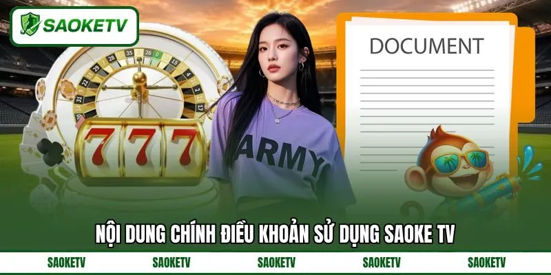 Nội dung chính điều khoản sử dụng SAOKE TV Nội dung chính điều khoản sử dụng SAOKE TV
