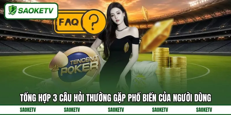 Tổng hợp 3 câu hỏi thường gặp phổ biến của người dùng Tổng hợp 3 câu hỏi thường gặp phổ biến của người dùng