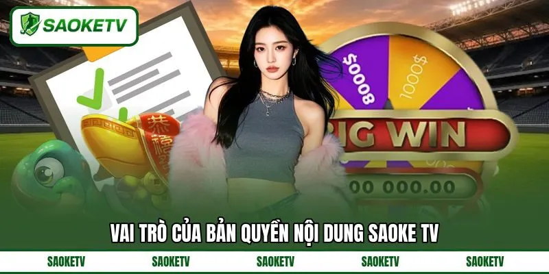 Vai trò của bản quyền nội dung SAOKE TV Vai trò của bản quyền nội dung SAOKE TV