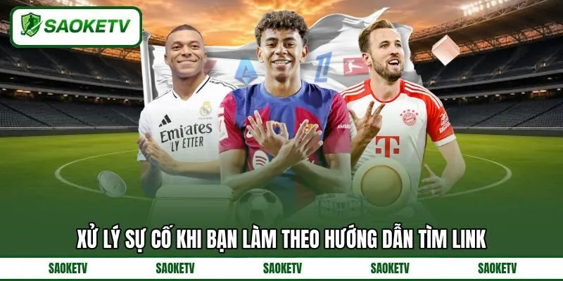 Xử lý sự cố khi bạn làm theo hướng dẫn tìm link